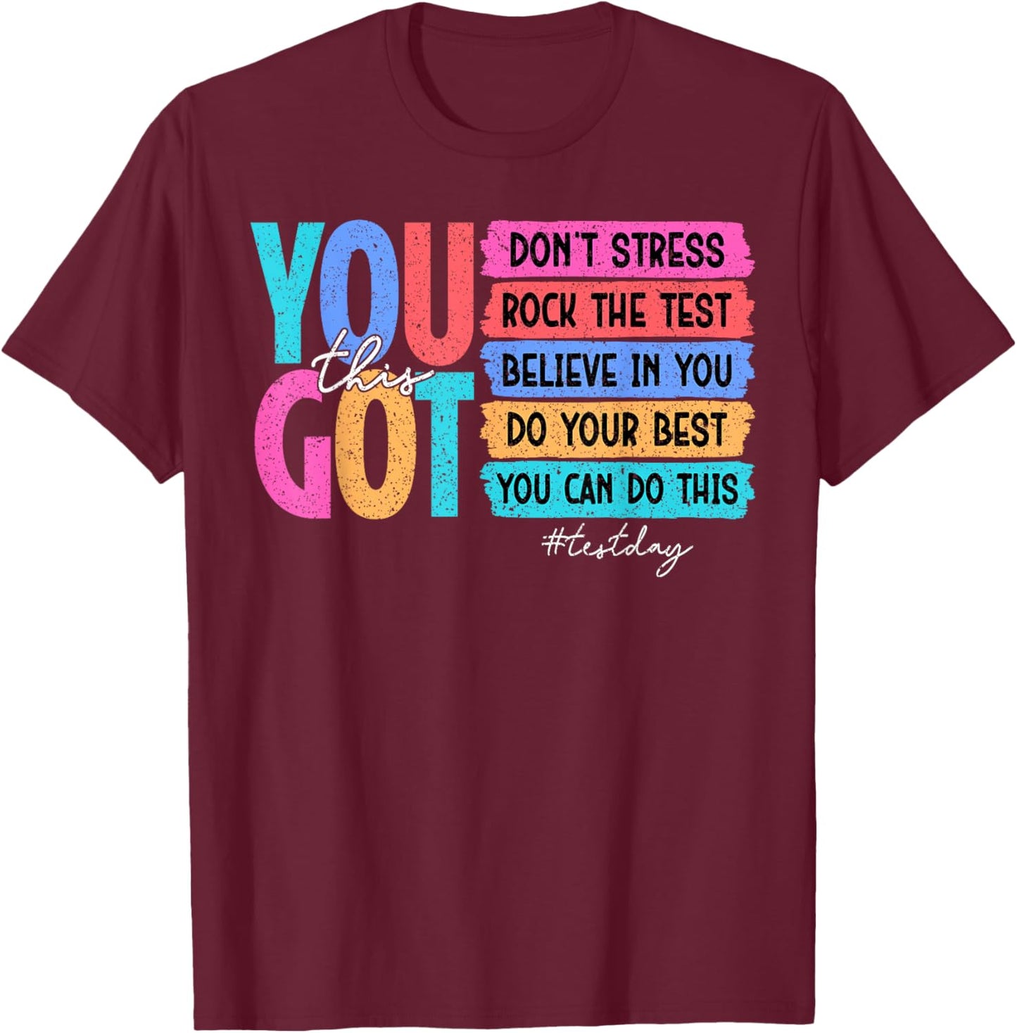 You Got This Don't Stress Rock The Test Boy Girl Teacher T-Shirt - T-Shirt | Maroon