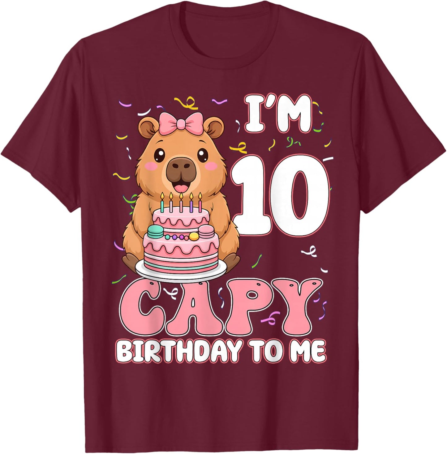 10 Years Old Capy Birthday to Me 10th Birthday Capybara Girl T-Shirt - T-Shirt | Maroon