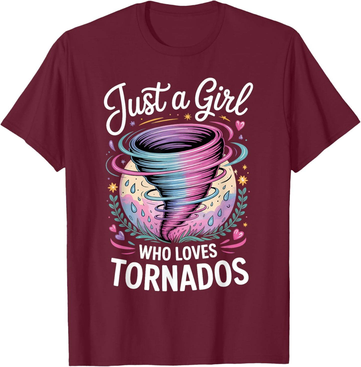 Just A Girl Who Loves Tornados T-Shirt - T-Shirt | Maroon