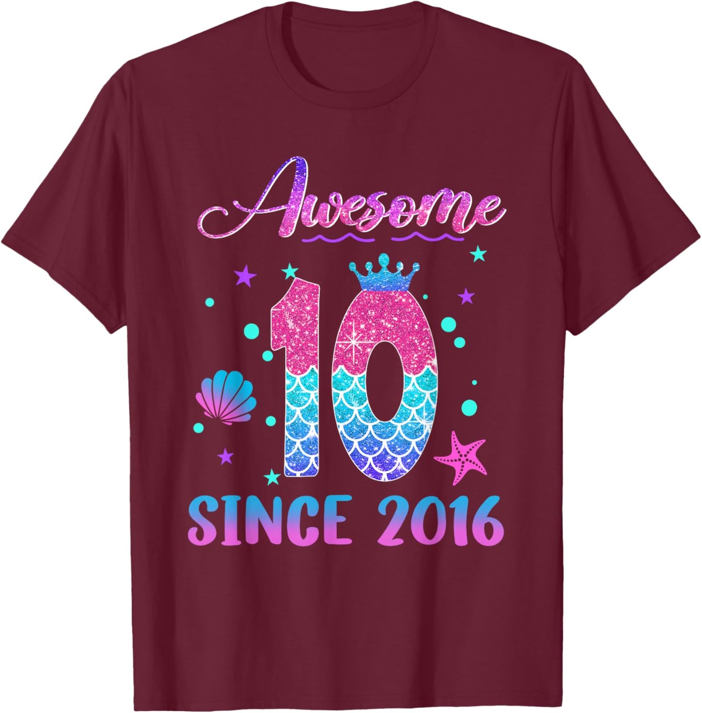 Awesome Since 2016 10 Year Old 10th Birthday Mermaid T-Shirt - T-Shirt | Maroon