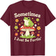 Sometimes I Just Be Farting Funny Saying Frog Meme Humor T-Shirt - T-Shirt | Maroon