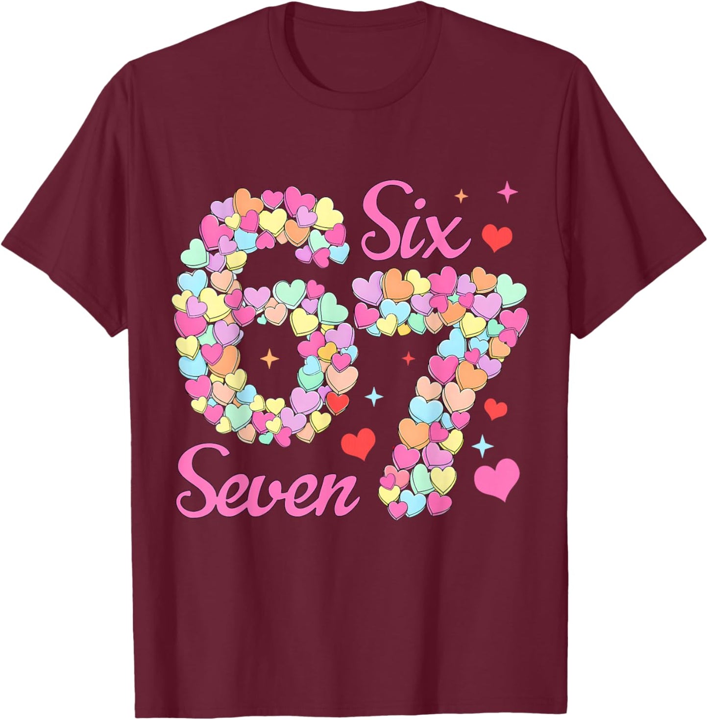 Funny 67 Valentine Six Seven Candy Heart 6 7 Meme Kids Girl T-Shirt - T-Shirt | Maroon