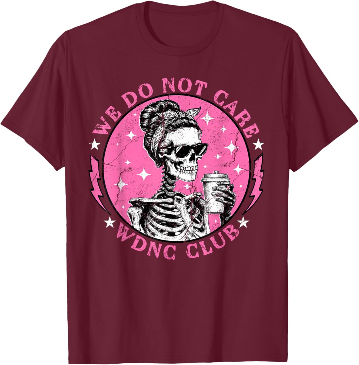 WDNC Skeleton Halloween We Do Not Care Club Proud Member T-Shirt - T-Shirt | Maroon