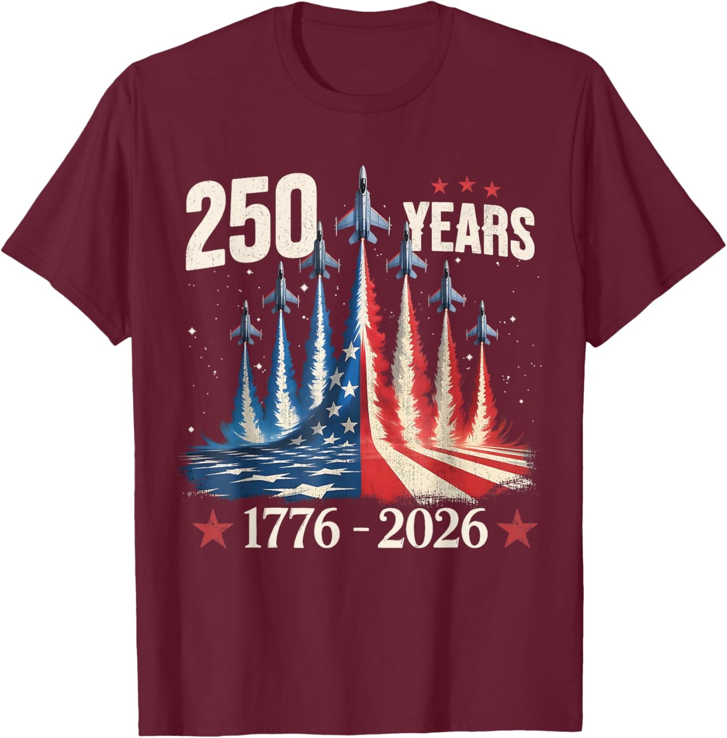 250 Years 1776-2026 Fighter Jets USA Flag 250th Birthday T-Shirt - T-Shirt | Maroon