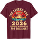 The Legend has Retired 2026, i Worked My Whole Life for This T-Shirt - T-Shirt | Maroon