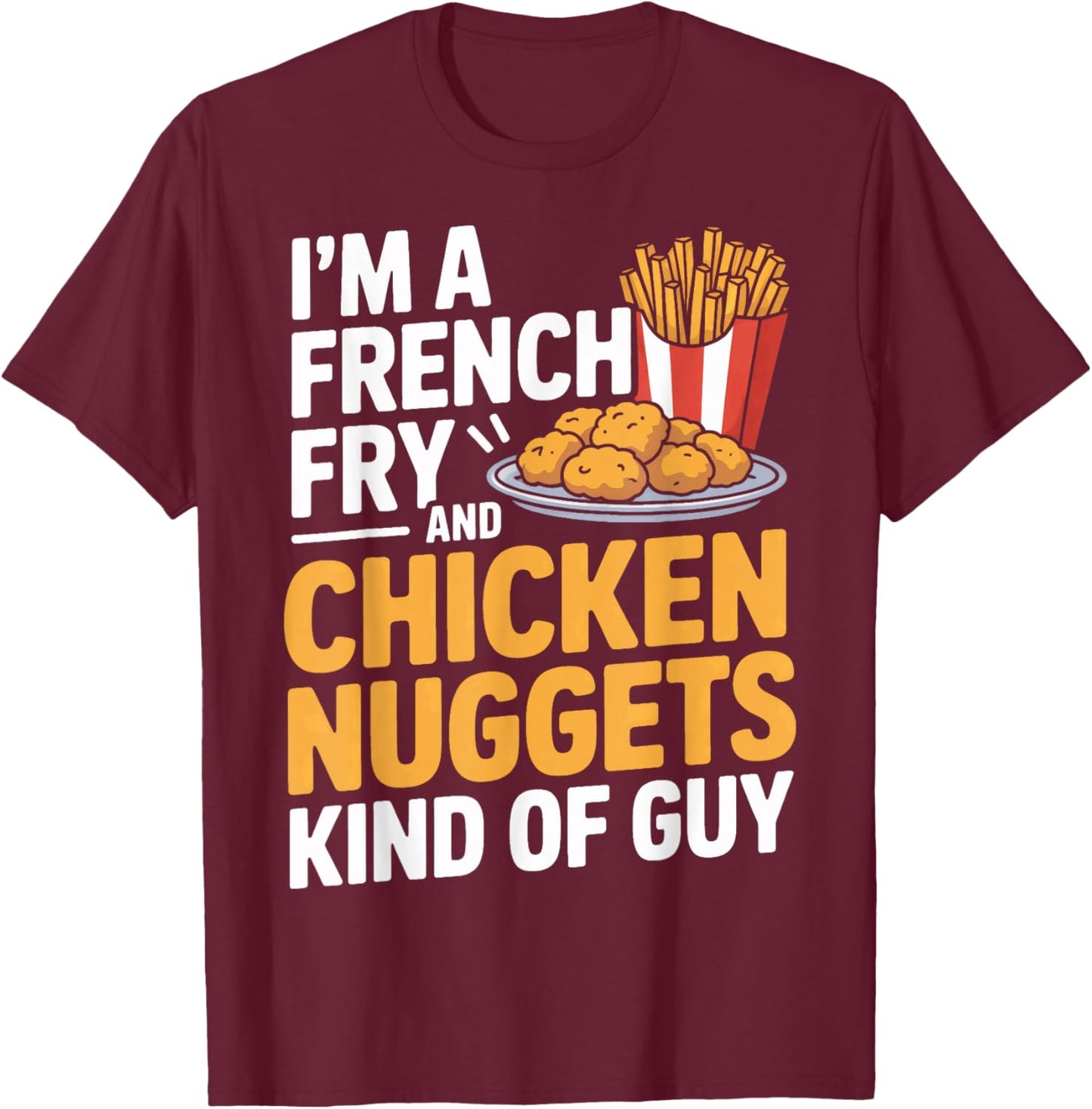 French Fry Nugget Enthusiast Funny Eating T-Shirt - T-Shirt | Maroon