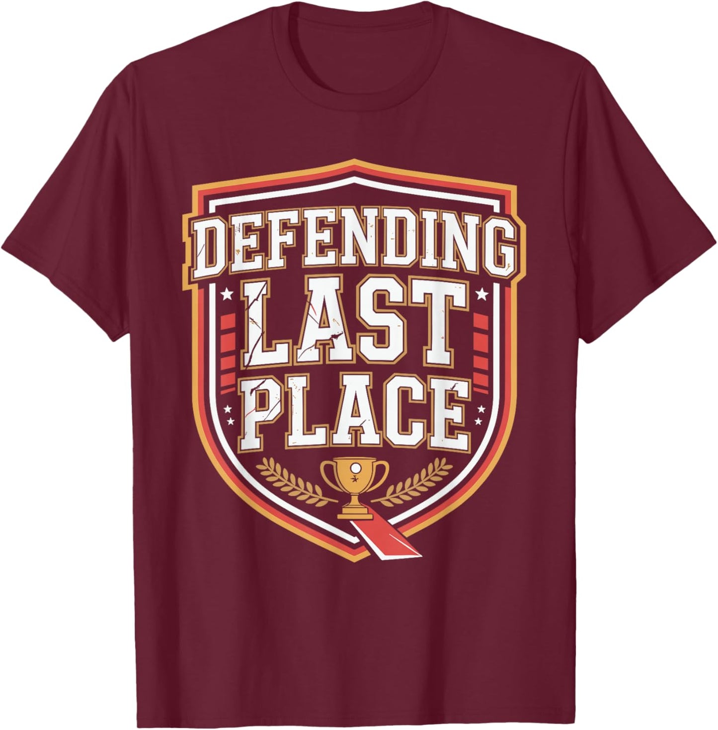 Defending Last Place Fantasy Football Design for Losers T-Shirt - T-Shirt | Maroon