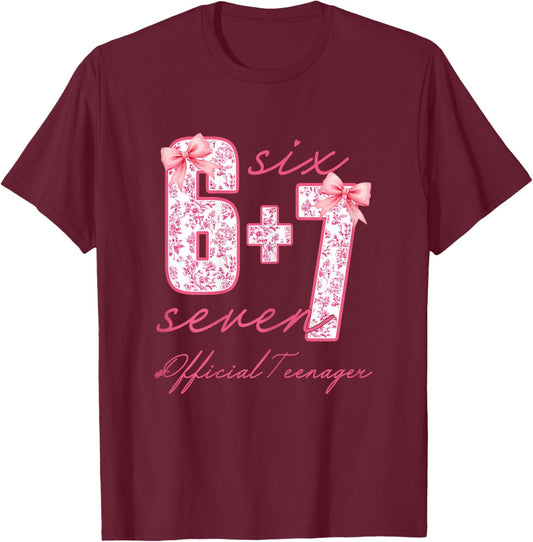 Official Teenager Six Seven 6 + 7 Coquette Bow 13th Birthday T-Shirt - T-Shirt | Maroon