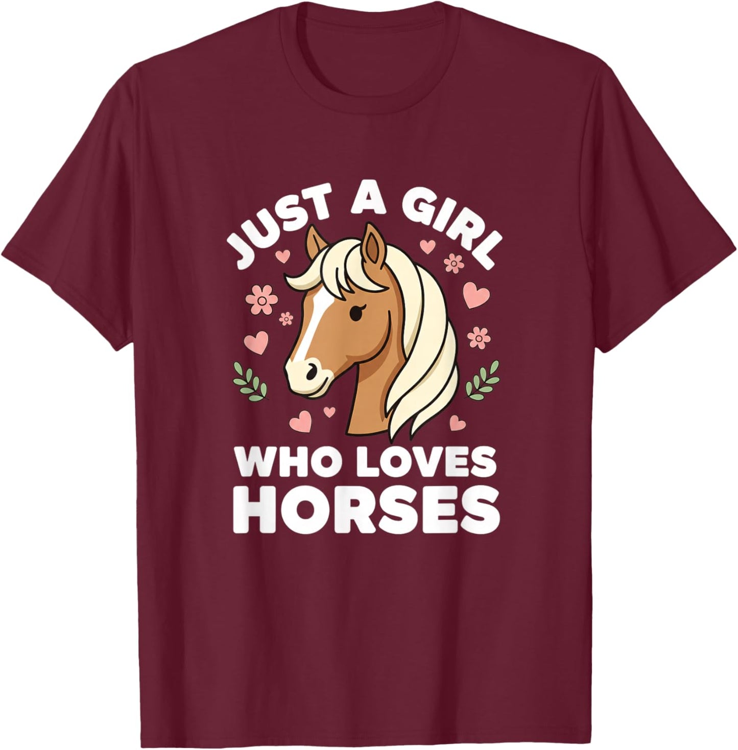 Just A Girl Who Loves Horses Cute Horse Girl Riding Lover T-Shirt - T-Shirt | Maroon