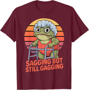Sagging But Still Gagging Funny Frog Cringe Meme T-Shirt - T-Shirt | Maroon