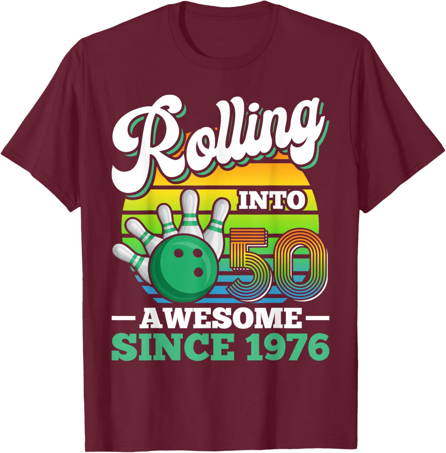 Rolling Into 50 Retro Bowling Birthday Party 50th Birthday T-Shirt - T-Shirt | Maroon