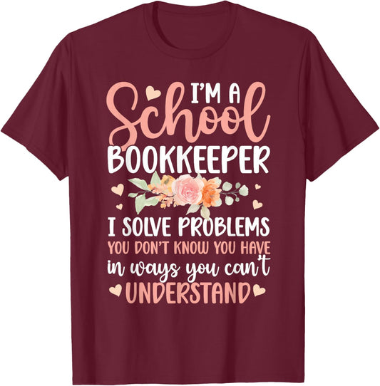 I'm A School Bookkeeper School Bookkeeping T-Shirt - T-Shirt | Maroon