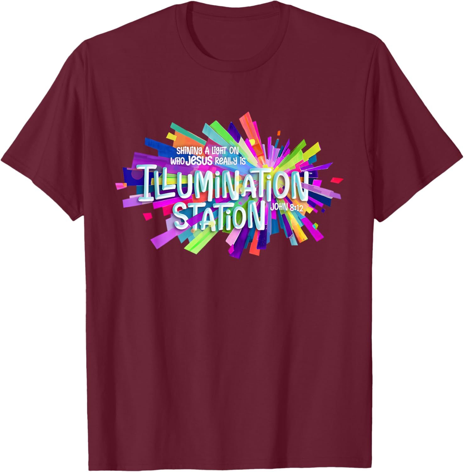 Illumination Station Shining A Light On Who Jesus Really is T-Shirt - T-Shirt | Maroon