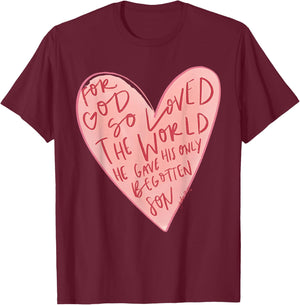 for God So Loved The World He Gave His Only Begotten Son T-Shirt - T-Shirt | Maroon