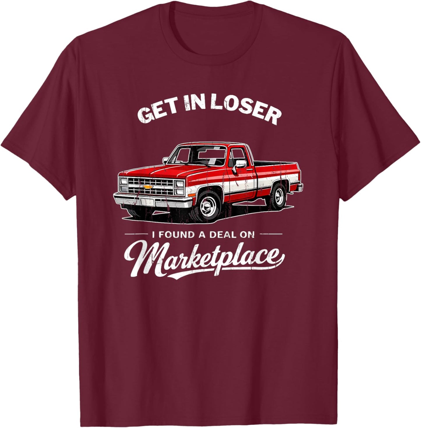Get in Bitch I Found A Deal On Marketplace, Thrifting Meme T-Shirt - T-Shirt | Maroon