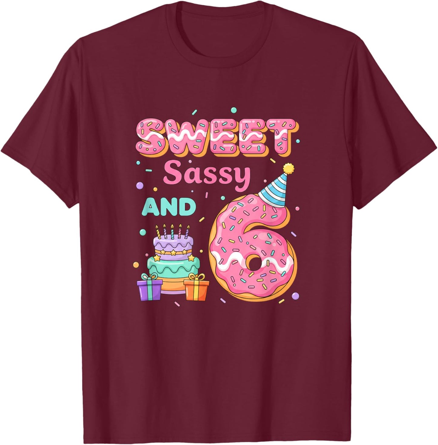 Birthday Sweet Sassy and 6 Donut Party 6th Birthday T-Shirt - T-Shirt | Maroon
