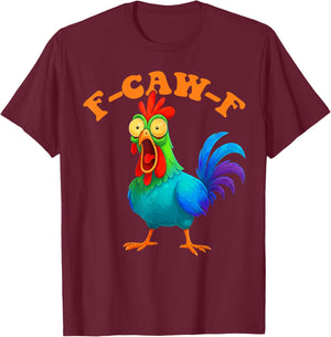Colorful Chicken Funny F-Caw-F Chicken FCAWF T-Shirt - T-Shirt | Maroon