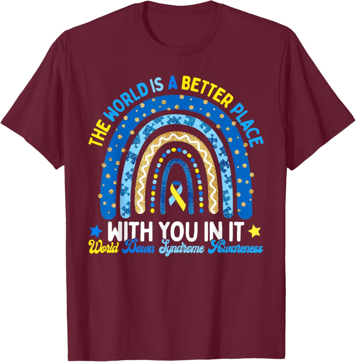 The World is A Better Place Down Syndrome Awareness Boy Girl T-Shirt - T-Shirt | Maroon