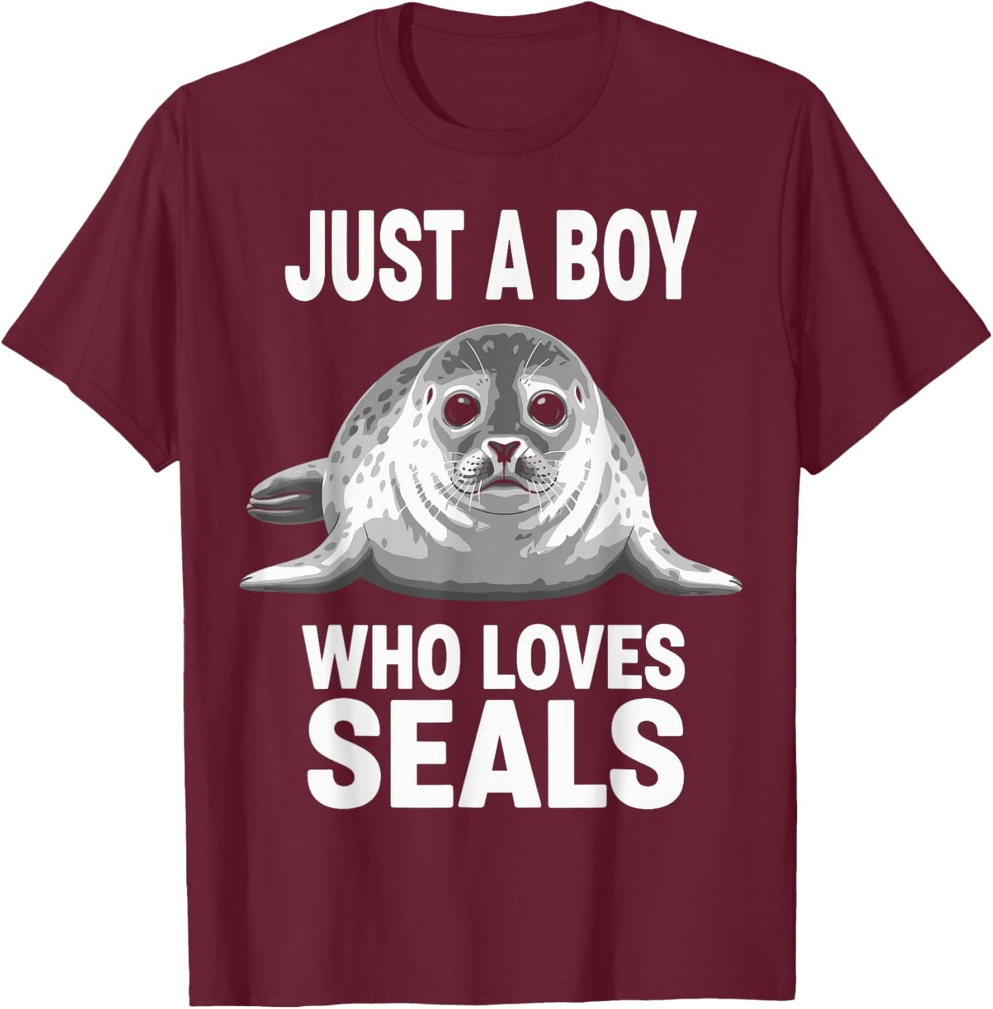 Just a Boy Who Loves Seals T-Shirt - T-Shirt | Maroon