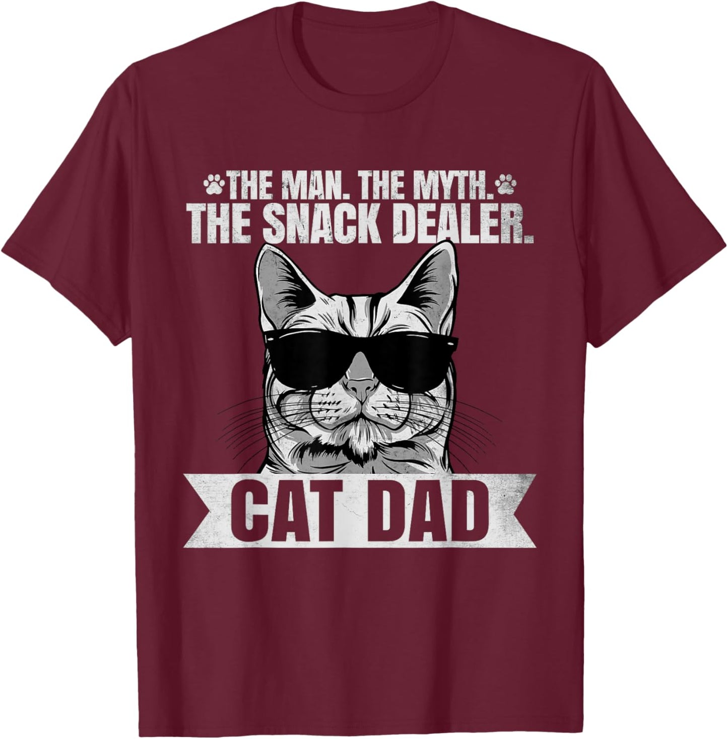 Cat Dad - The Man The Myth The Snack Dealer Cat Lover T-Shirt - T-Shirt | Maroon