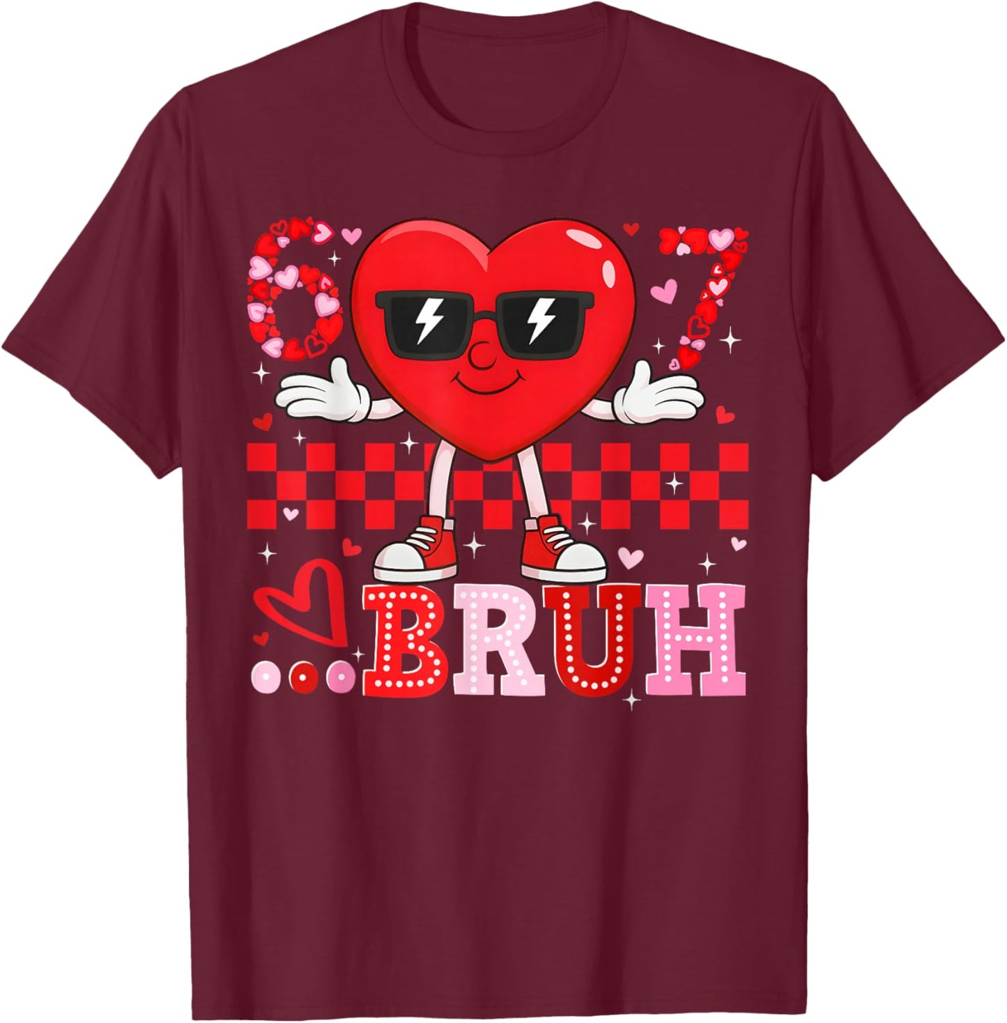 Valentine Six Seven Bruh 6 7 Meme Funny Heart Boy Girl Kid T-Shirt - T-Shirt | Maroon