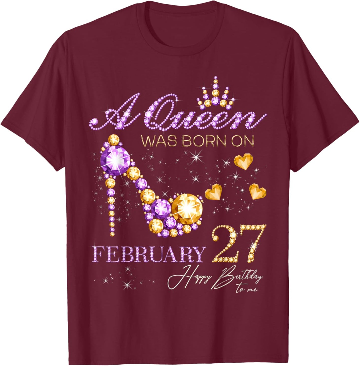 A Queen was Born on February 27 Happy Birthday to Me Queen T-Shirt - T-Shirt | Maroon