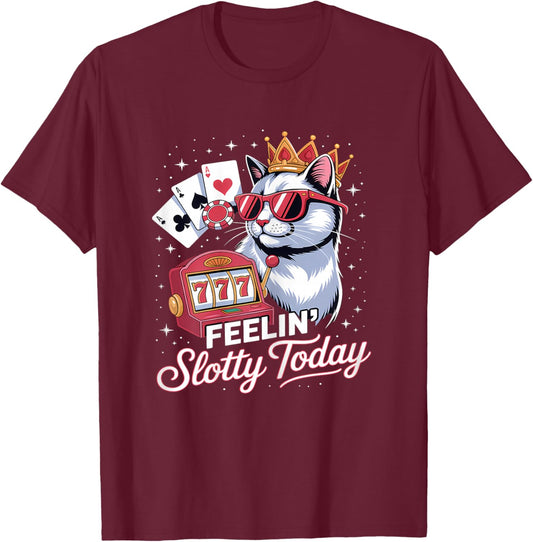 Slot Machine Cat Casino Gambling Feeling Slotty Today T-Shirt - T-Shirt | Maroon