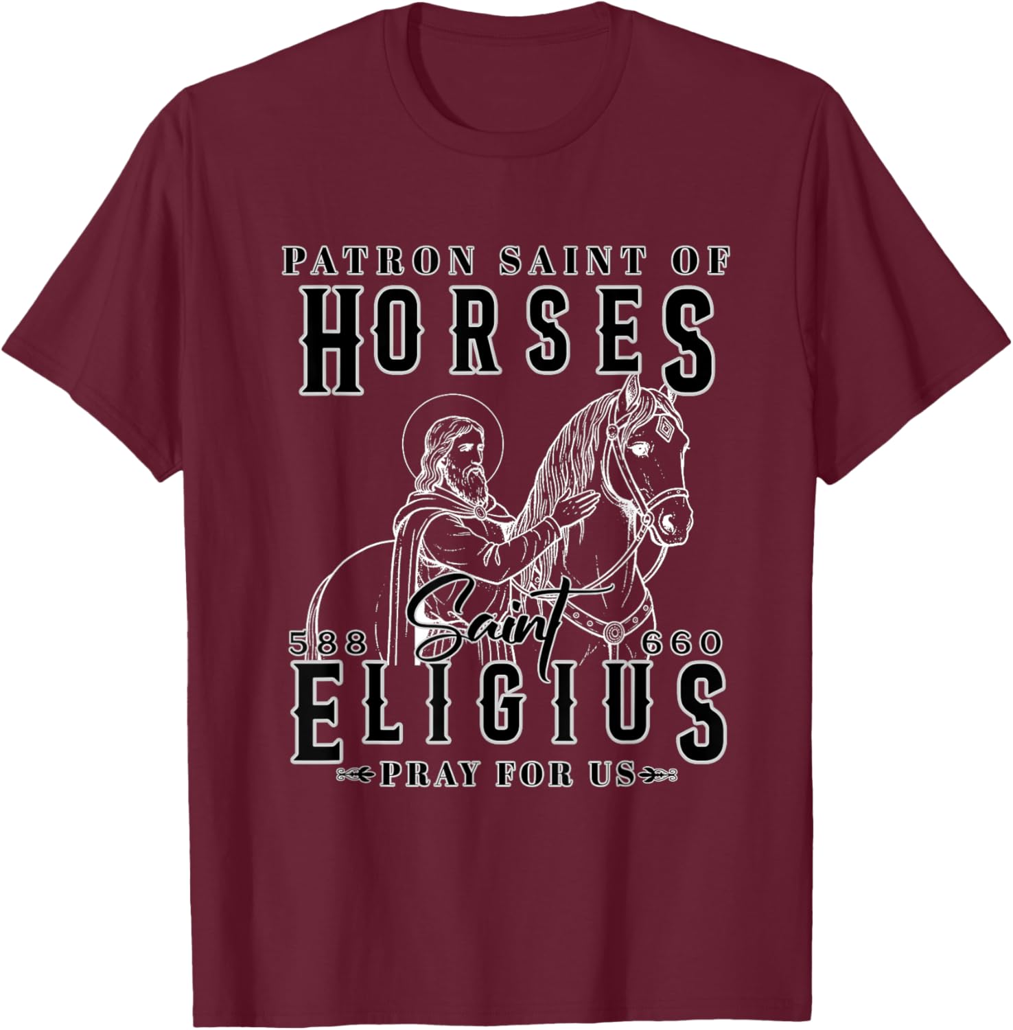 St. Eligius Patron Saint of Horses Blacksmith Devotion T-Shirt - T-Shirt | Maroon