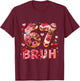67 Bruh Funny Valentine Number Meme T-Shirt - T-Shirt | Maroon