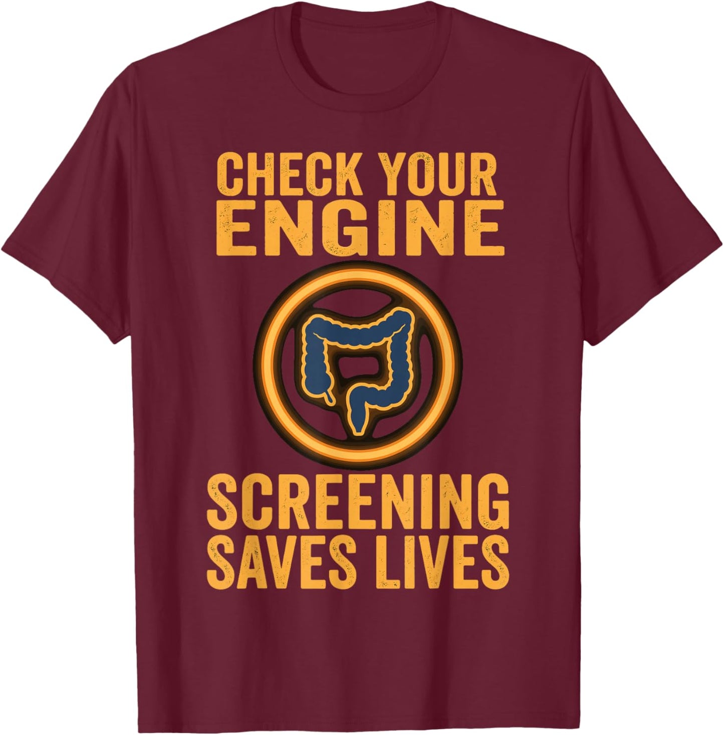 Check Your Engine Colon Cancer Awareness Month Screening T-Shirt - T-Shirt | Maroon