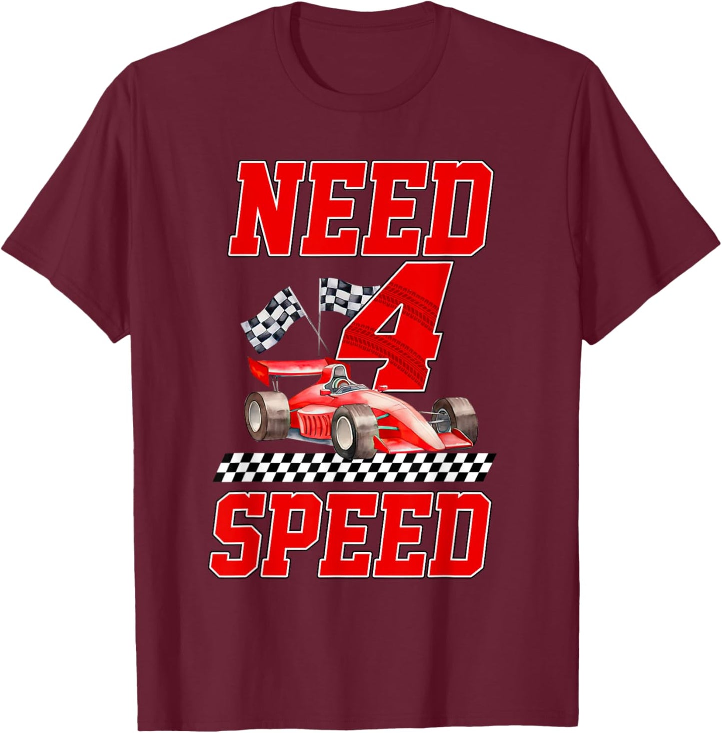 Need Four Speed Racing Car Flag 4th Birthday Boy 4 Year Old T-Shirt - T-Shirt | Maroon