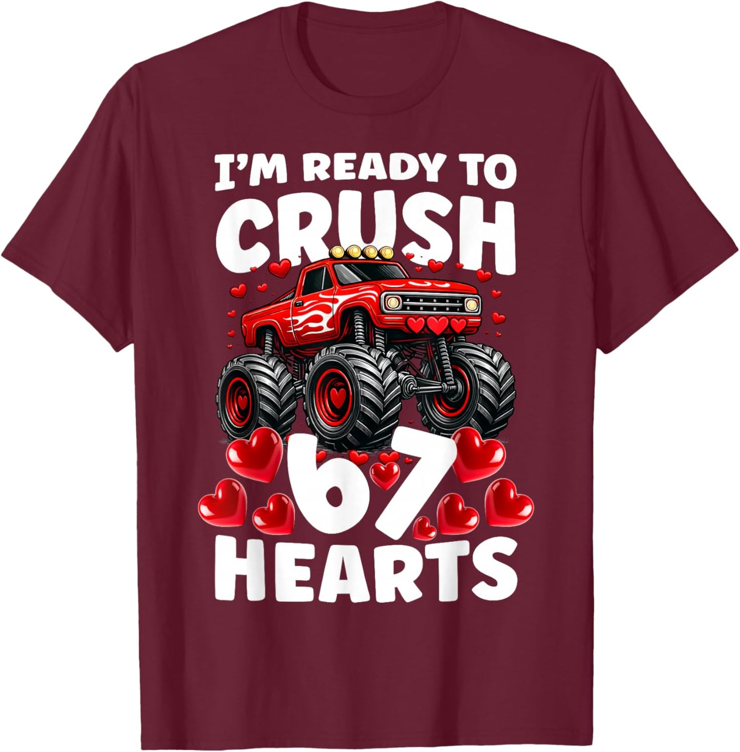 I'm Ready to Crush 67 Hearts Boys Valentine's Day T-Shirt - T-Shirt | Maroon