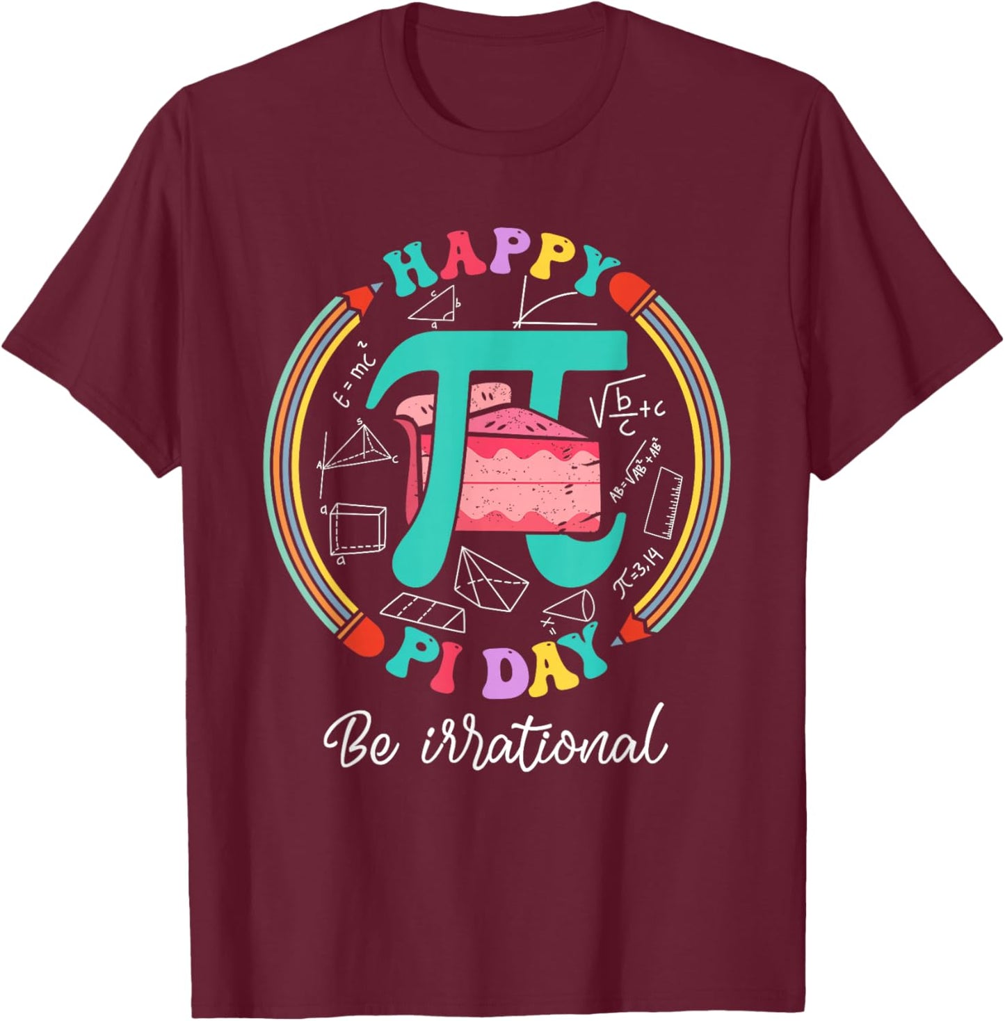 Happy Pi Day Pie Funny Math Coach Teacher Pi Day Lover Nerdy T-Shirt - T-Shirt | Maroon