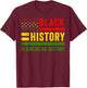 Black History is American History T-Shirt - T-Shirt | Maroon