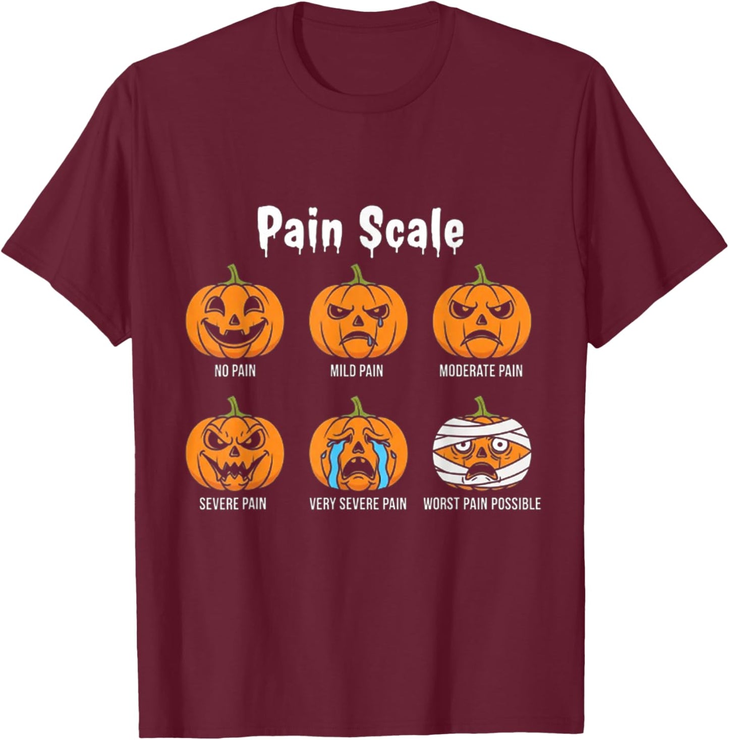 Pain Scale Pumpkin Pain Assessment Trauma Nurse Halloween T-Shirt - T-Shirt | Maroon