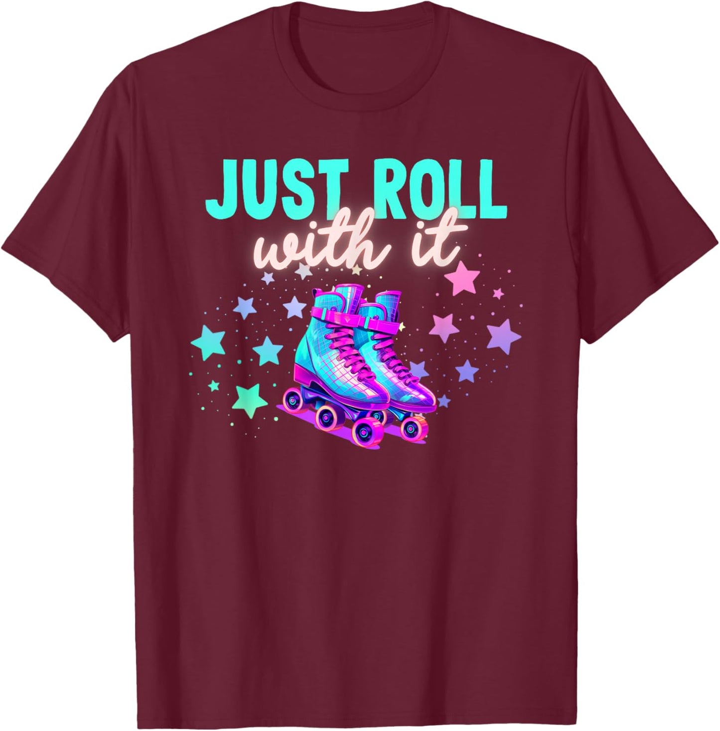 Roller Skating Just Roll with It Skater Skate Roller Blading T-Shirt - T-Shirt | Maroon