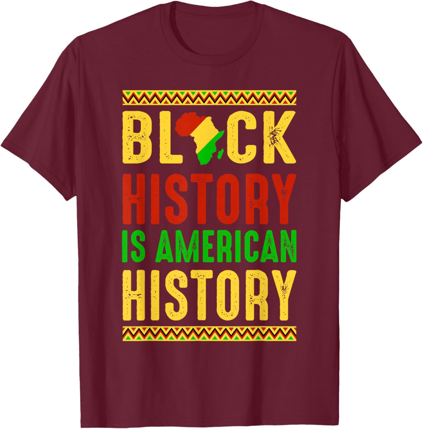 Black History is American History Patriotic African America T-Shirt - T-Shirt | Maroon