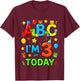 ABC I’m 3 Today 3rd Birthday Alphabet Toddler T-Shirt - T-Shirt | Maroon