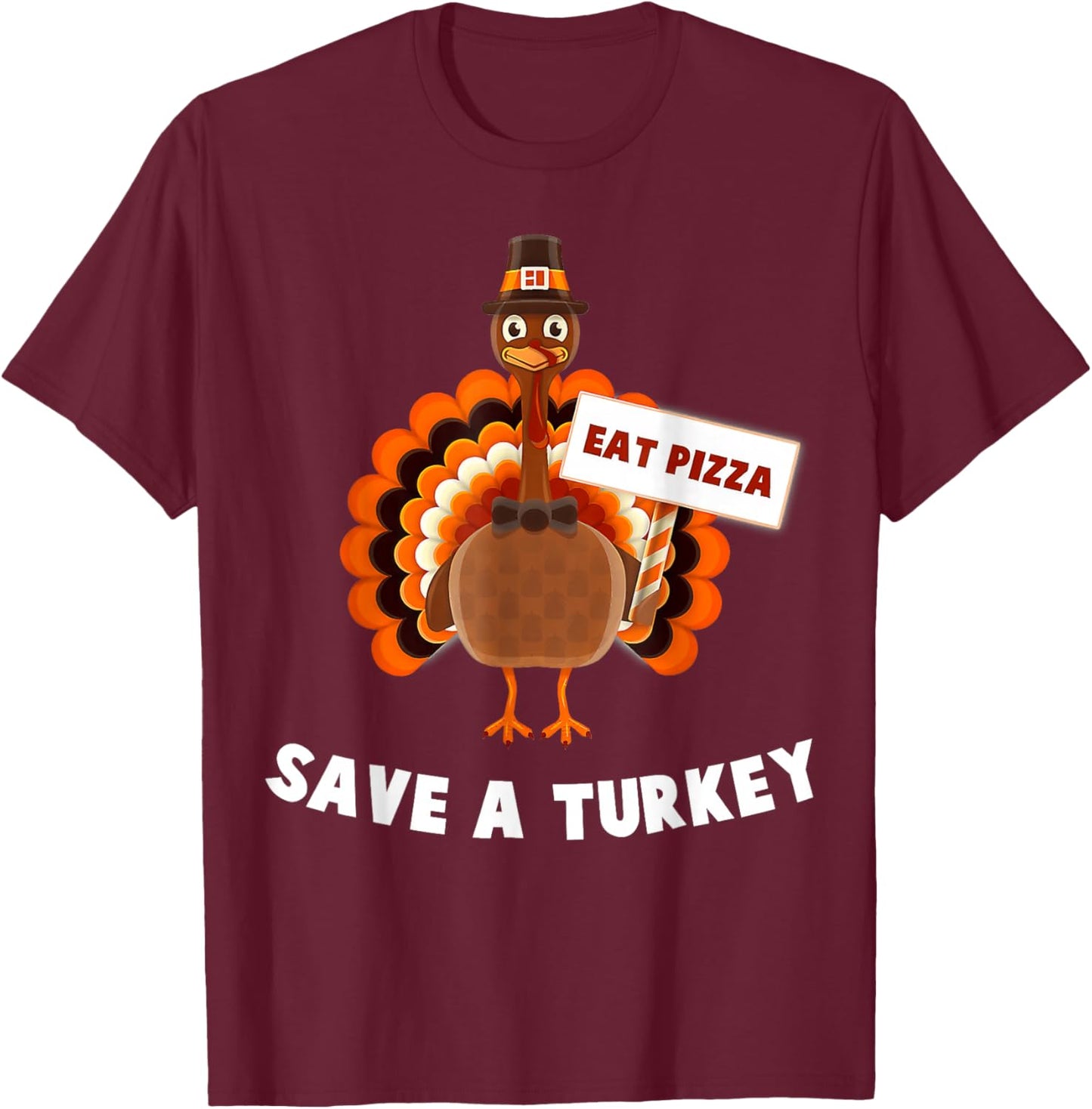 Save A Turkey Eat Pizza Thanksgiving T-Shirt - T-Shirt | Maroon