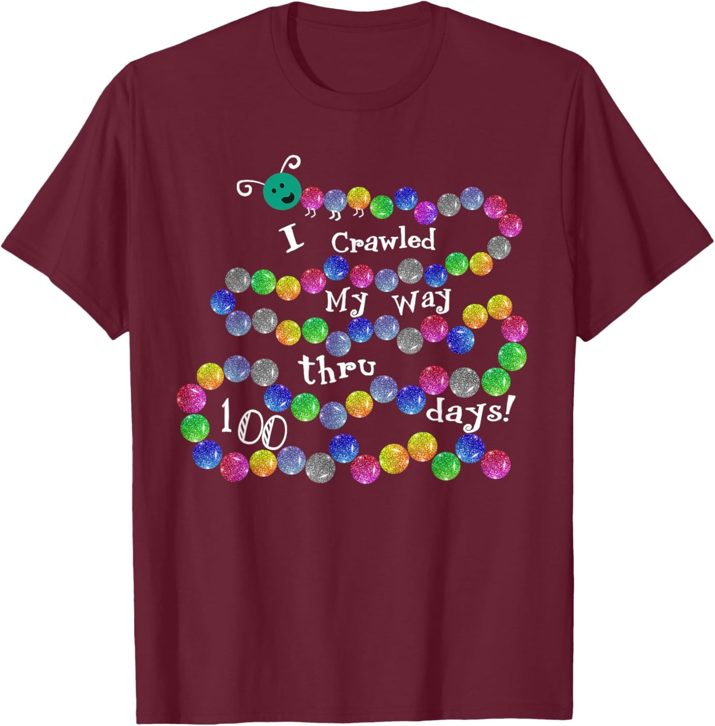 I Crawled My Way Thru 100 Days 100 Smarter T-Shirt - T-Shirt | Maroon