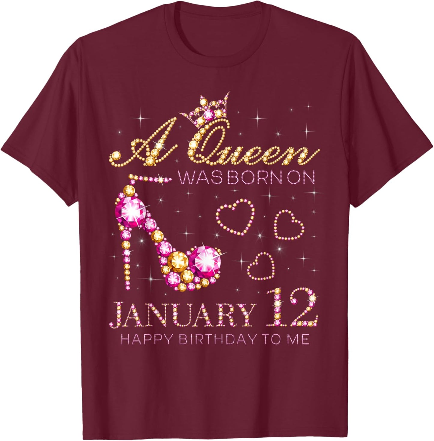 A Queen was Born On January 12 Happy Birthday to Me T-Shirt - T-Shirt | Maroon