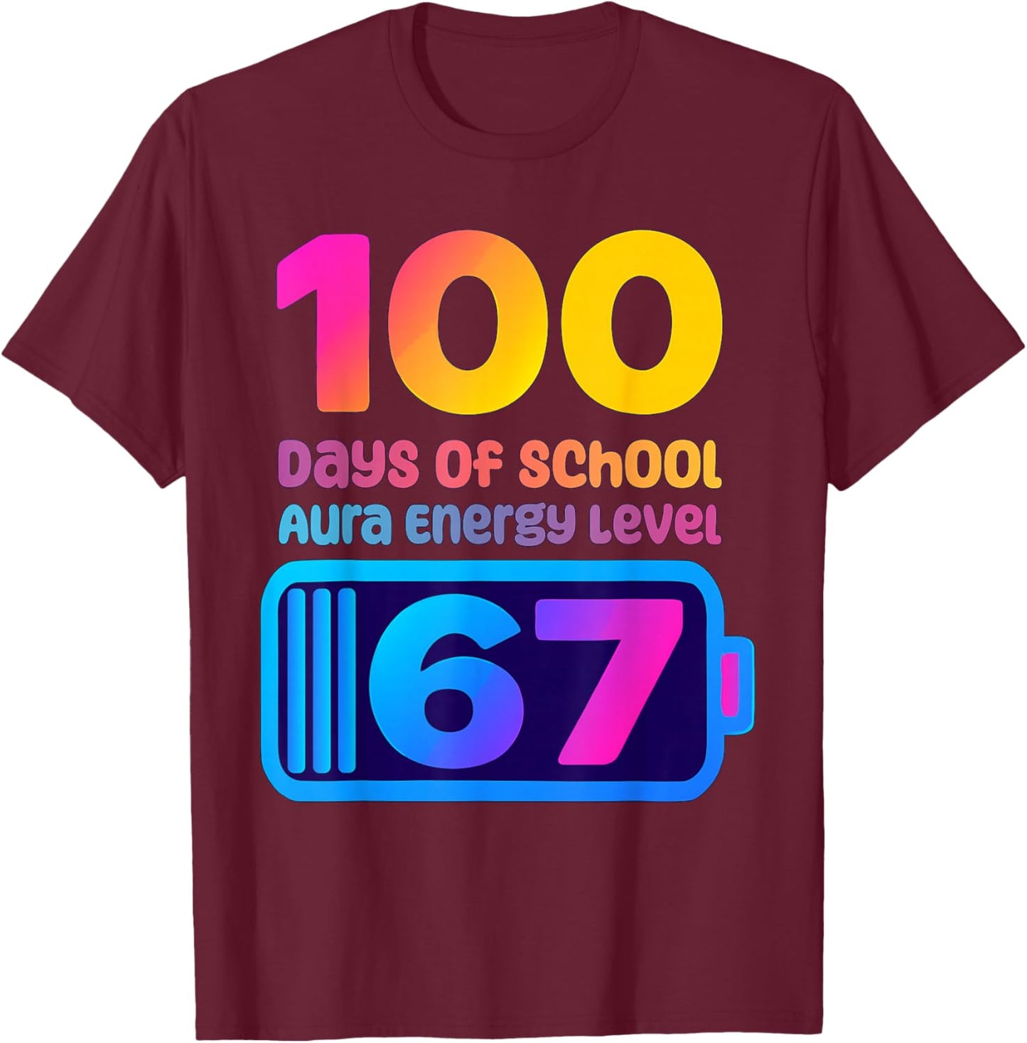 67 Aura Energy 100 Days of School Funny Gen Z Alpha Humor T-Shirt - T-Shirt | Maroon
