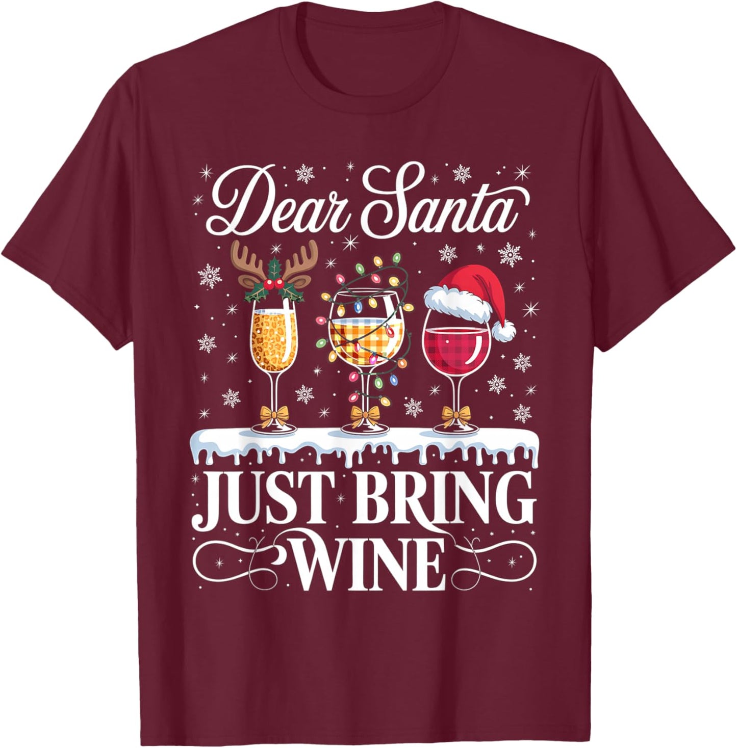 Dear Santa Just Bring Wine Glasses Christmas Pajama Costume T-Shirt - T-Shirt | Maroon