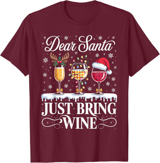 Dear Santa Just Bring Wine Glasses Christmas Pajama Costume T-Shirt - T-Shirt | Maroon