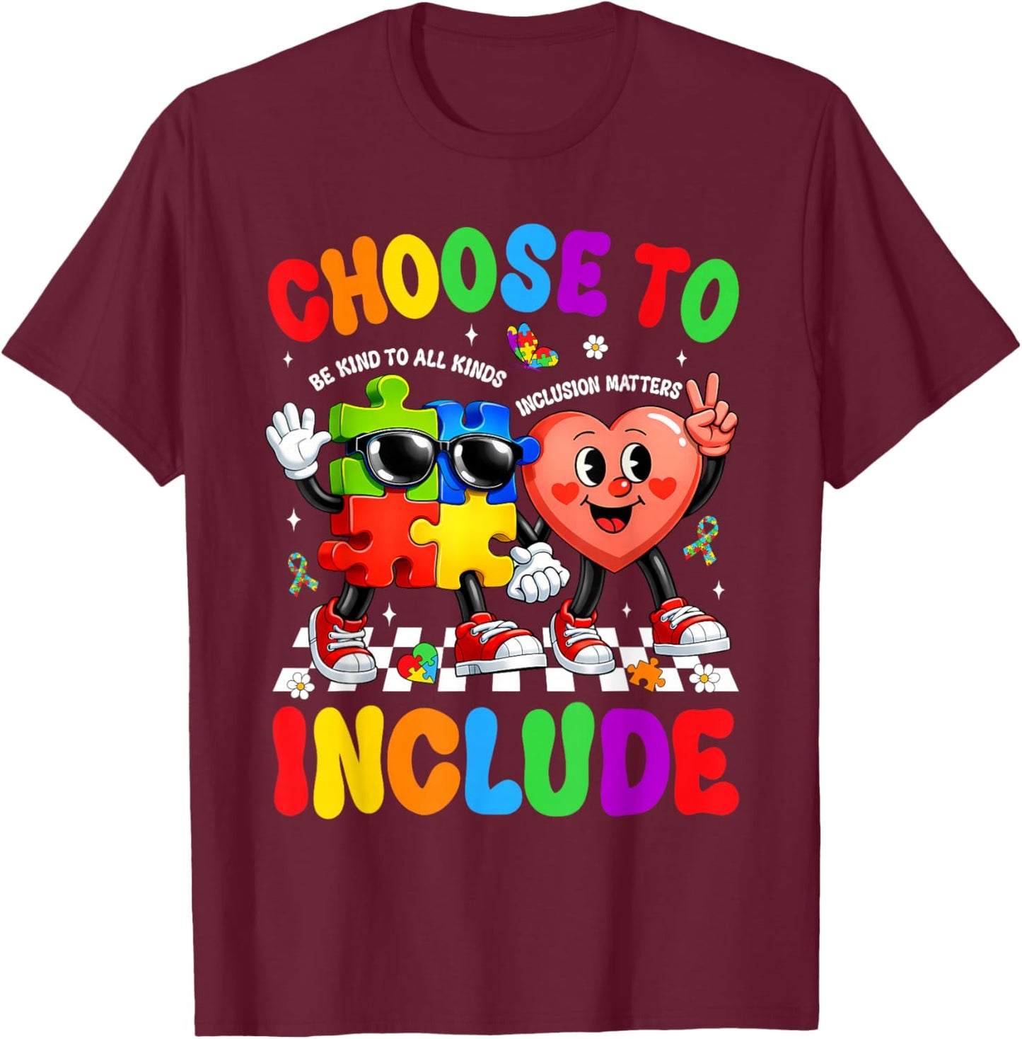 Choose to Include Inclusion Matters Autism Awareness Teacher T-Shirt - T-Shirt | Maroon