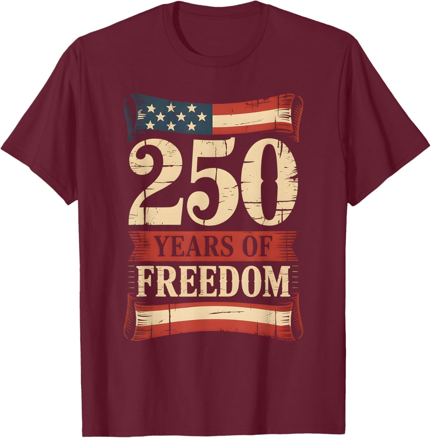 250 Years of Freedom | American 1776–2026 Patriotic T-Shirt - T-Shirt | Maroon