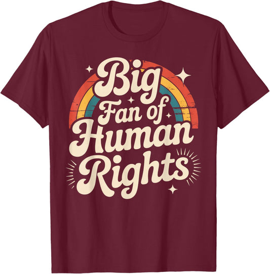 Retro Big Fan of Human Rights Rainbow T-Shirt - T-Shirt | Maroon