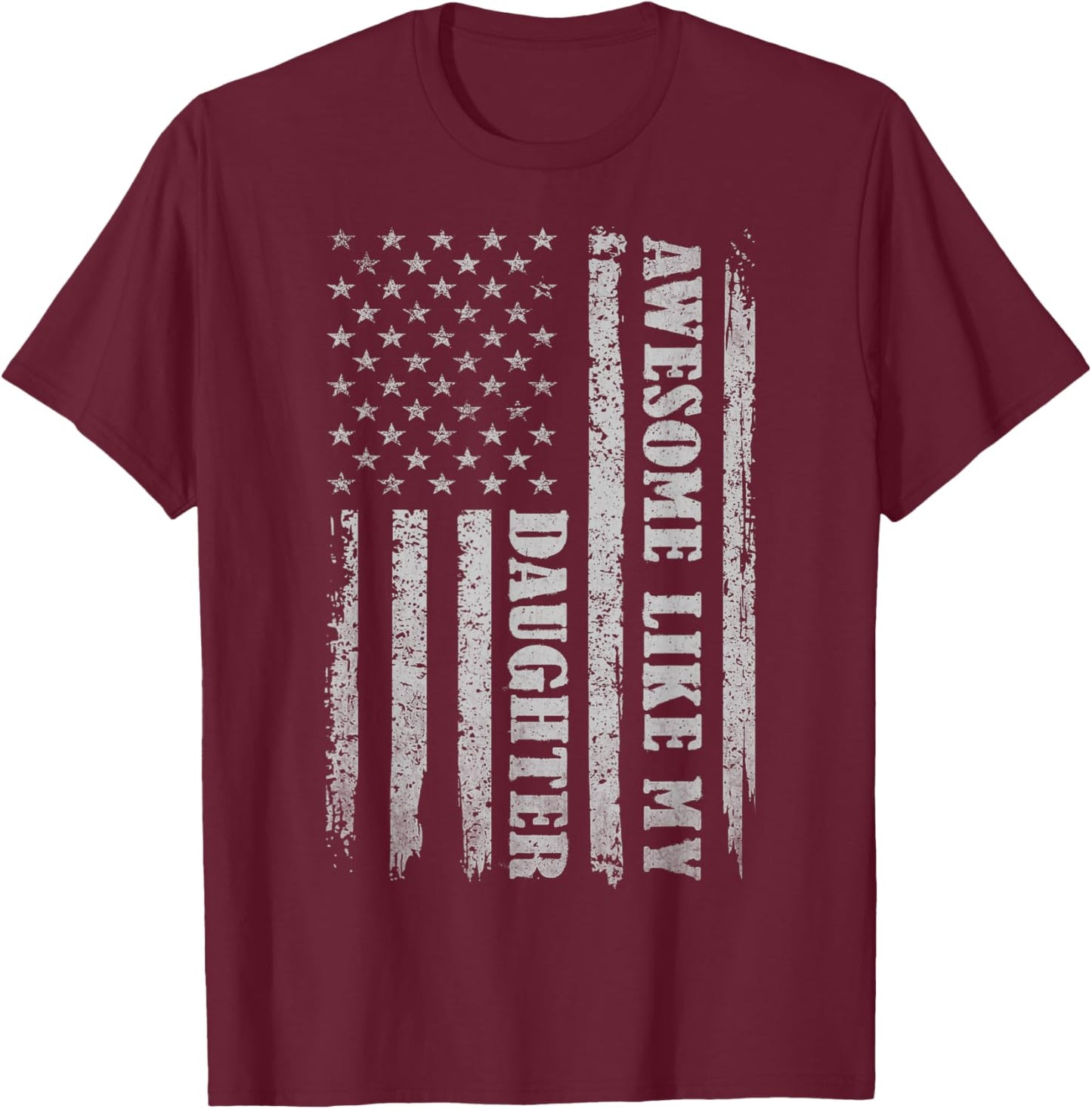 Awesome Like My Daughter Gifts Men Funny for Dad Fathers Day T-Shirt - T-Shirt | Maroon