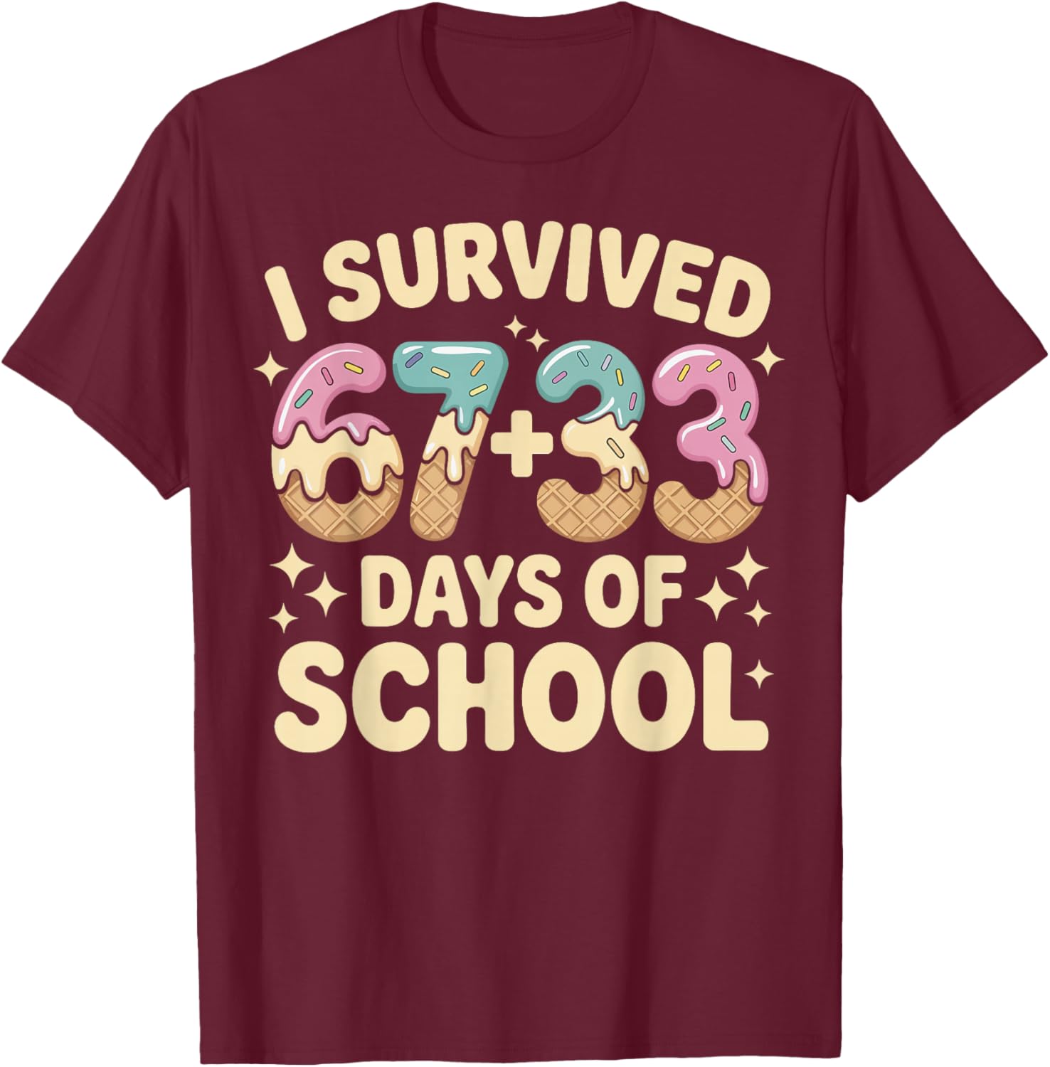 I Survived 100 Days of School 67+33 Ice Cream Six Seven 6 7 T-Shirt - T-Shirt | Maroon
