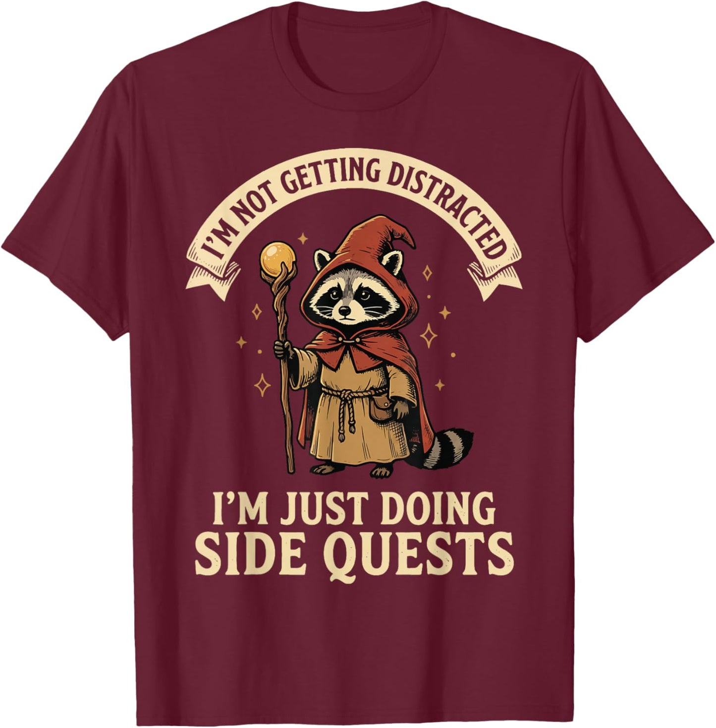 I'm Not Getting Distracted I'm Just Doing Side Quests T-Shirt - T-Shirt | Maroon